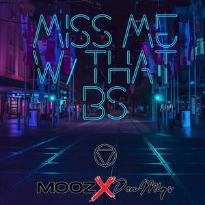 Miss me w/ that BS (feat. Not Your Crew) [Explicit]