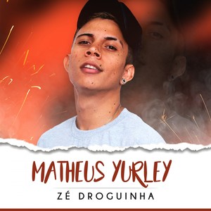 Matheus Yurley - Zé Droguinha