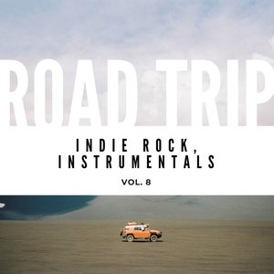 Road Trip: Indie Rock, Instrumentals, Vol. 08