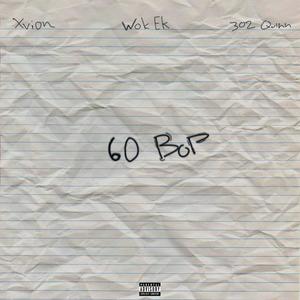 60 Bop (feat. 302 Quinn & Xvion) (Explicit)