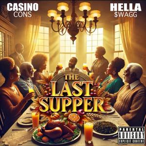 THE LAST SUPPER (feat. HELLA $WAGG) (Explicit)