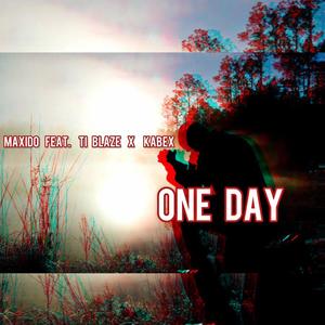 One Day (feat. T.I Blaze & Kabex)