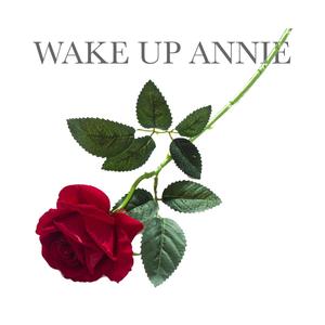 WAKE UP ANNIE (feat. TRUE LIFE OR NO LIFE) [Explicit]