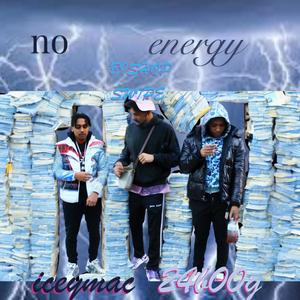 NO ENERGY (feat. 24b00g) [Explicit]