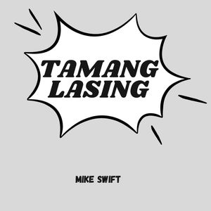 Tamang Lasing (Pinoys Finest Mixtape Vol. 2 Dito Sa Bay) [Explicit]