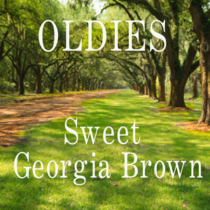 Oldies - Sweet Georgia Brown