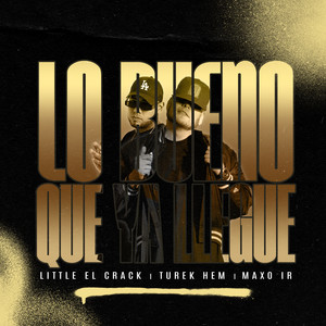 Lo Bueno Que Ya Llegué