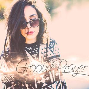 Groovy Prayer