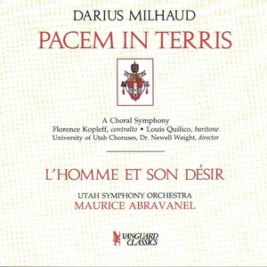 Milhaud: Pacem in Terris and L'Homme et Son Desir (Darius Milhaud: Pace In Terris, A Choral Symphony On Texts Selected From The Encyclical Fo The Late)
