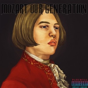 Mozart Our Generation (Explicit)