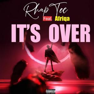 It's Over (feat. Afriqa) [Explicit]