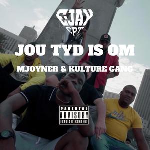 JOU TYD IS OM (feat. M.Joyner & Kulture Gang) [Explicit]