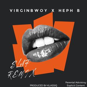 SLAP (feat. Heph B) (Remix|Explicit)
