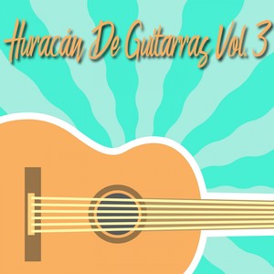 Huracán de Guitarras, Vol. 3