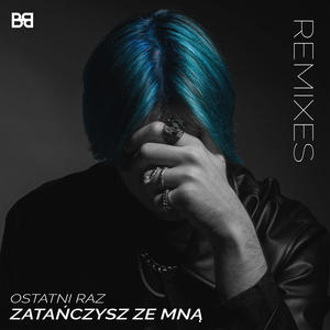 Ostatni raz zatańczysz ze mną (Remixes)