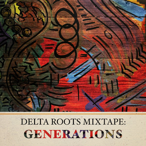 Delta Roots Mixtape: Generations