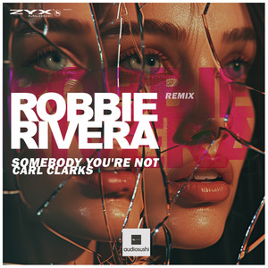 Somebody You're Not (Robbie Rivera Extended Remix)