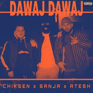 Atesh - Dawaj Dawaj (feat. Chiksen) (Explicit)