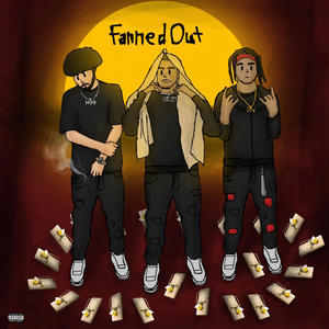 Fanned Out (feat. Big21 & FNO Dlow) (Explicit)