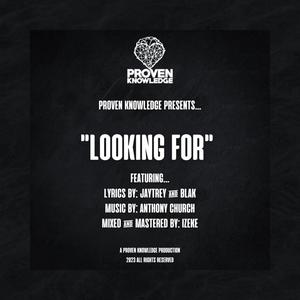 Looking For (feat. JayTrey, Blak & Anthony Church) [Explicit]