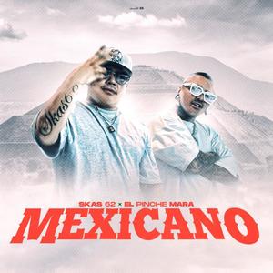 MEXICANO (feat. EL PINCHE MARA) [Explicit]