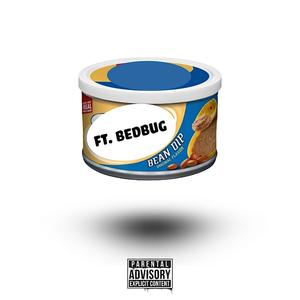 Bean Dip (feat. BedBug) (Explicit)