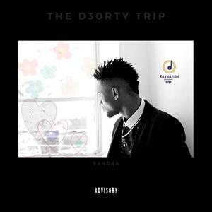 The D30rty Trip (Explicit)