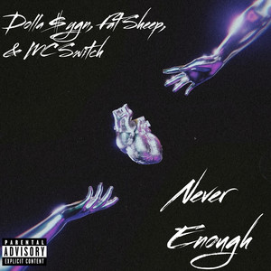 Never Enough (Explicit)