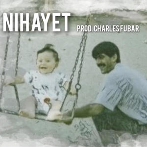 Nihayet (feat. Charles Fubar) [Explicit]