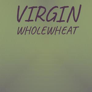 Virgin Wholewheat