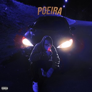 POEIRA (Explicit)