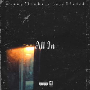 All In (feat. Jojo2Faded) [Explicit]