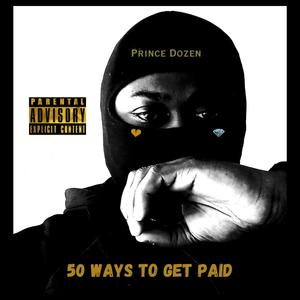 50 Ways To Get Paid (Explicit)