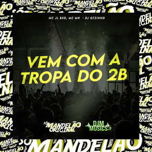 Vem Com a Tropa do 2B (Explicit)