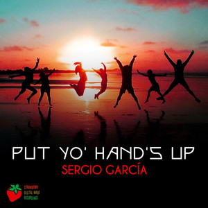 Put Yo' Hands Up (Original Mix)