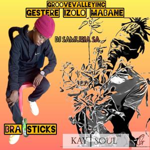 Gestere izolo Mabane (Main Mix) (feat. Kay Soul & Dj Samuria Sa)