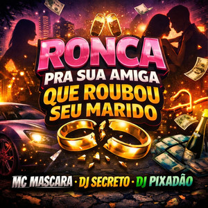 RONCA PRA SUA AMIGA QUE ROUBOU SEU MARIDO (Explicit)