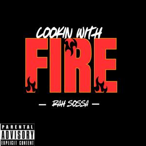 Cooking With Fire (Explicit)