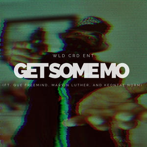 Get Some Mo (feat. Marvin Luther & Keontae Norm) [Explicit]