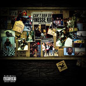 Can't Ban Da Finesse Kid (Hosted by Trap-A-Holics) [Explicit]