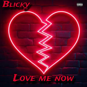 Love me now (Explicit)