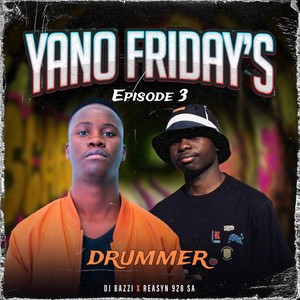 Yano Fridays Episode 3: Drummer