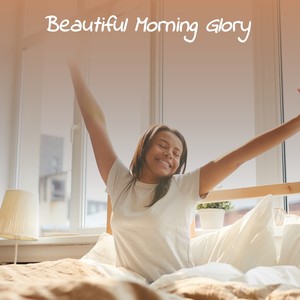 Beautiful Morning Glory (Explicit)