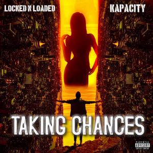 TAKING CHANCES (feat. KAPACITY) (Explicit)