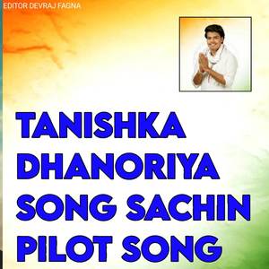 Tanishq Dhanoriya song sachin pilot song (Explicit)