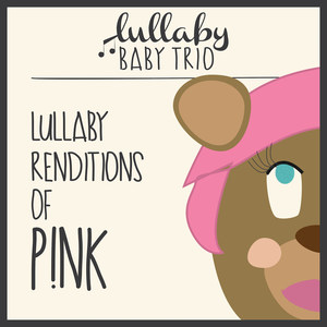 Lullaby Renditions of P!Nk