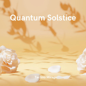 Quantum Solstice