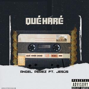 Que Haré (Explicit)