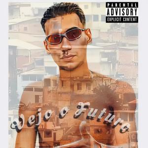 Vejo Futuro (Explicit)