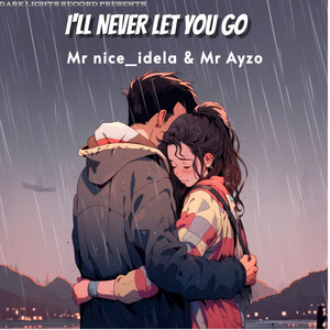 I'll never let you go